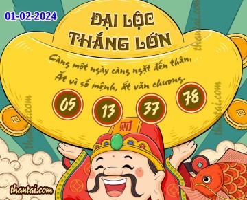 ĐẠI LỘC THẮNG LỚN 01/02/2024