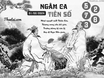 NGÂM CA TIÊN SỐ 01/02/2024