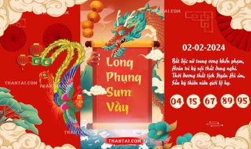 Long Phụng Sum Vầy 02/02/2024