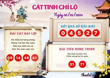 CÁT TINH CHỈ LỘ 06/02/2024