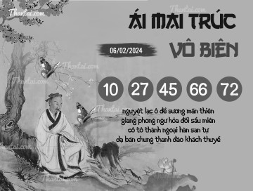 ÁI MAI TRÚC VÔ BIÊN 06/02/2024