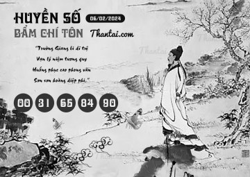 HUYỀN SỐ BẨM CHÍ TÔN 06/02/2024