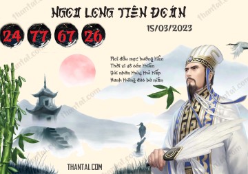 Ngọa Long Tiên Đoán 15/03/2023