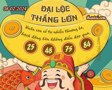 ĐẠI LỘC THẮNG LỚN 08/02/2024