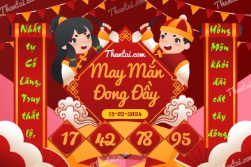 May Mắn Đong Đầy 13/02/2024