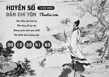 HUYỀN SỐ BẨM CHÍ TÔN 13/02/2024