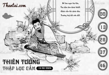 THIÊN TƯỚNG THẬP LỤC CẦU 13/02/2024