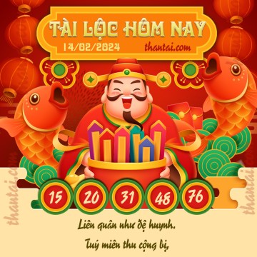 Tài Lộc Hôm Nay 14/02/2024