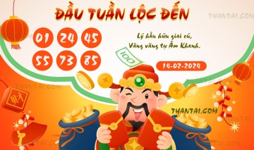 ĐẦU TUẦN LỘC ĐẾN 14/02/2024