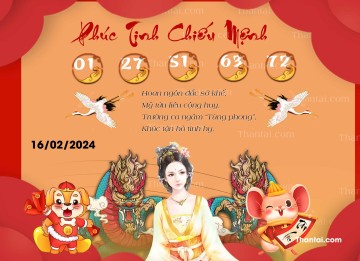 Phúc Tinh Chiếu Mệnh 16/02/2024