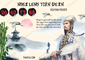 Ngọa Long Tiên Đoán 22/06/2023