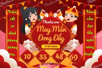 May Mắn Đong Đầy 17/02/2024