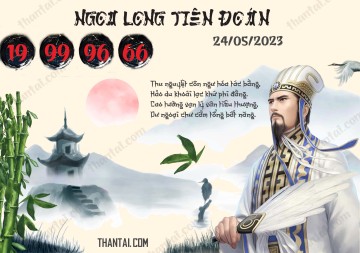 Ngọa Long Tiên Đoán 24/05/2023