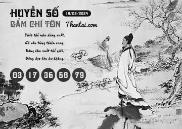 HUYỀN SỐ BẨM CHÍ TÔN 19/02/2024