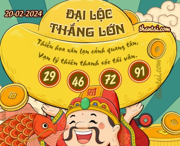 ĐẠI LỘC THẮNG LỚN 20/02/2024