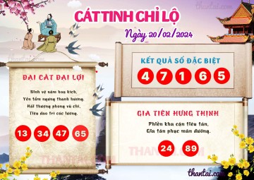 CÁT TINH CHỈ LỘ 20/02/2024