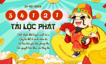 Tài Lộc Phát 21/02/2024