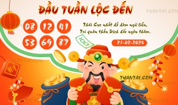 ĐẦU TUẦN LỘC ĐẾN 21/02/2024