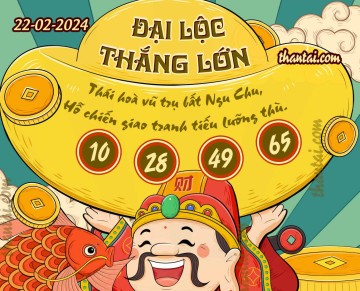 ĐẠI LỘC THẮNG LỚN 22/02/2024