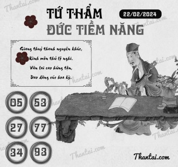 TỨ THẨM ĐỨC TIỀM NĂNG 22/02/2024