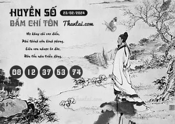 HUYỀN SỐ BẨM CHÍ TÔN 23/02/2024