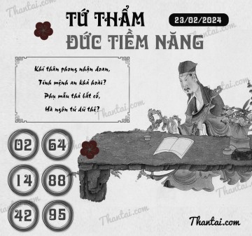 TỨ THẨM ĐỨC TIỀM NĂNG 23/02/2024