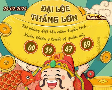 ĐẠI LỘC THẮNG LỚN 24/02/2024