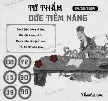 TỨ THẨM ĐỨC TIỀM NĂNG 24/02/2024