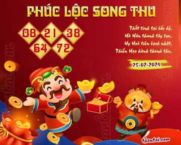 PHÚC LỘC SONG THU 25/02/2024