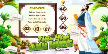 THIÊN MỆNH ANH HÙNG 25/02/2024