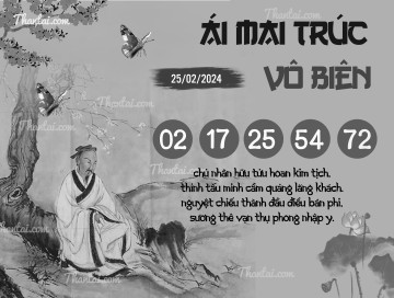 ÁI MAI TRÚC VÔ BIÊN 25/02/2024