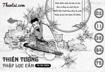 THIÊN TƯỚNG THẬP LỤC CẦU 25/02/2024