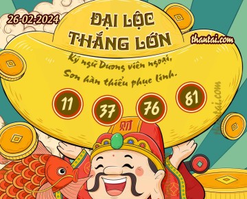 ĐẠI LỘC THẮNG LỚN 26/02/2024