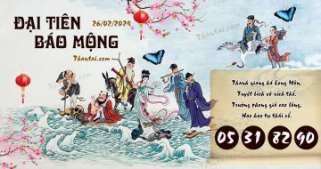 Đại Tiên Báo Mộng 26/02/2024