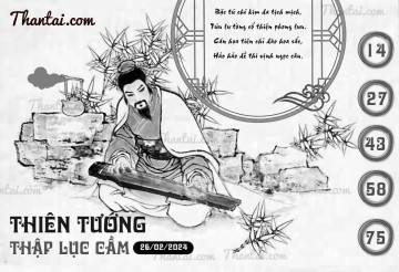 THIÊN TƯỚNG THẬP LỤC CẦU 26/02/2024