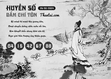 HUYỀN SỐ BẨM CHÍ TÔN 26/02/2024