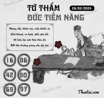 TỨ THẨM ĐỨC TIỀM NĂNG 26/02/2024