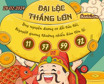 ĐẠI LỘC THẮNG LỚN 28/02/2024