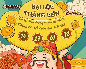 ĐẠI LỘC THẮNG LỚN 01/03/2024