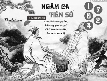 NGÂM CA TIÊN SỐ 01/03/2024