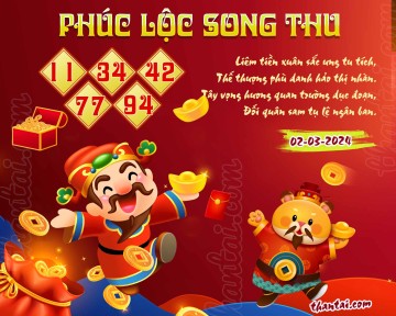 PHÚC LỘC SONG THU 02/03/2024