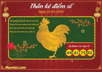 Thần Kê Điểm Số 02/03/2024