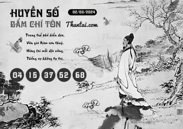 HUYỀN SỐ BẨM CHÍ TÔN 02/03/2024