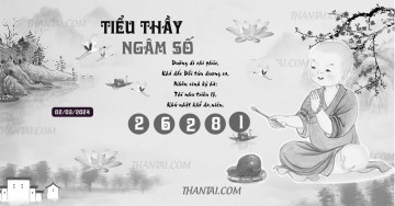 TIỂU THẦY NGÂM SỐ 02/03/2024