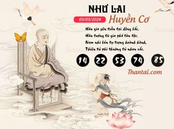 NHƯ LAI HUYỀN CƠ 03/03/2024