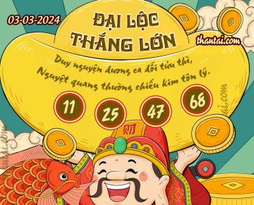 ĐẠI LỘC THẮNG LỚN 03/03/2024