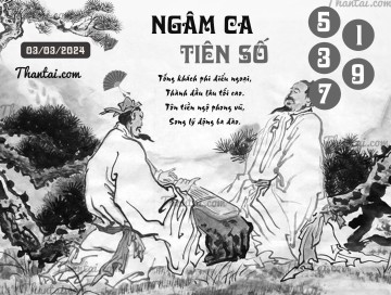 NGÂM CA TIÊN SỐ 03/03/2024