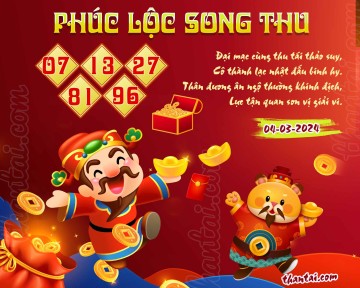 PHÚC LỘC SONG THU 04/03/2024