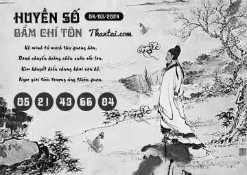 HUYỀN SỐ BẨM CHÍ TÔN 04/03/2024