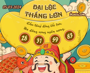 ĐẠI LỘC THẮNG LỚN 05/03/2024
